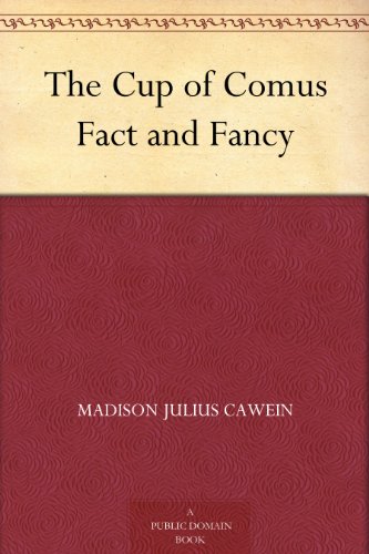 The Cup of Comus: Fact and Fancy